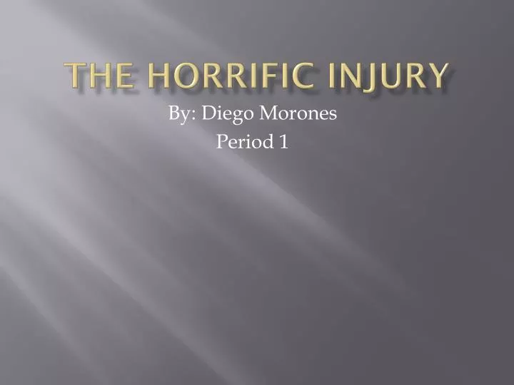 the horrific injury