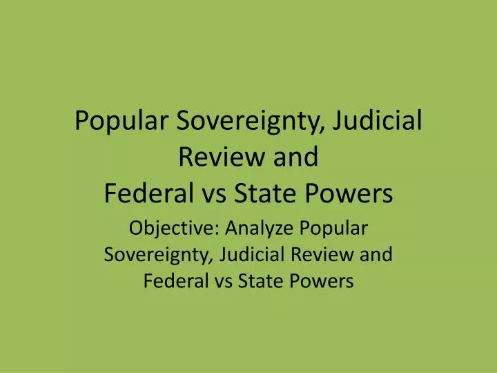 popular sovereignty judicial review and federal vs state powers