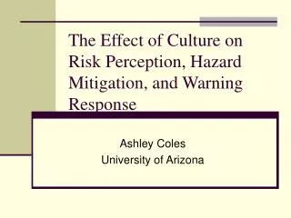 The Effect of Culture on Risk Perception, Hazard Mitigation, and Warning Response