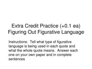 Extra Credit Practice (+0.1 ea) Figuring Out Figurative Language