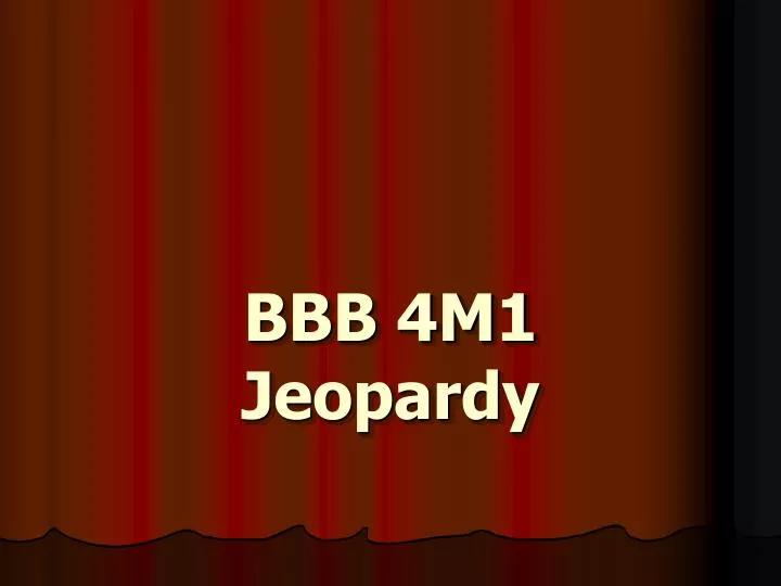 bbb 4m1 jeopardy