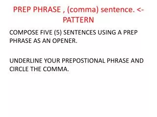 PREP PHRASE , (comma) sentence. &lt;- PATTERN