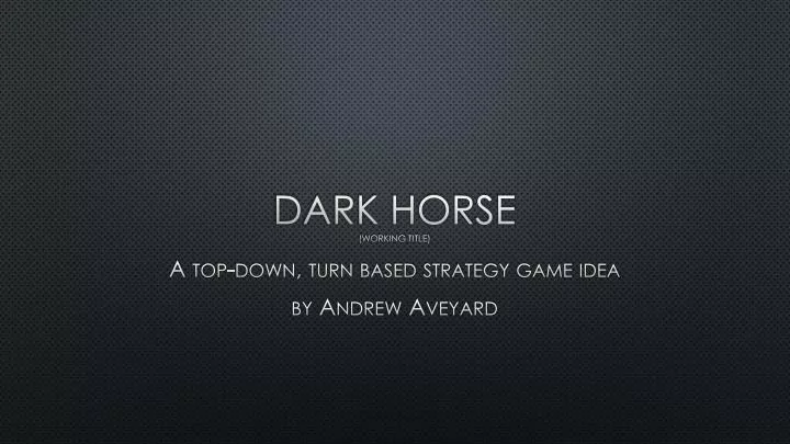 dark horse working title