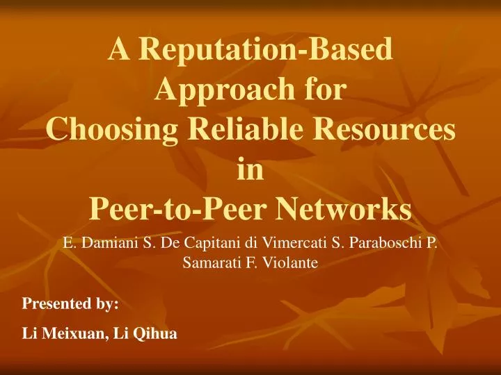 a reputation based approach for choosing reliable resources in peer to peer networks