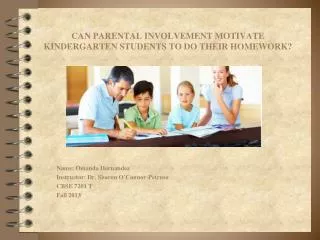CAN PARENTAL INVOLVEMENT MOTIVATE KINDERGARTEN STUDENTS TO DO THEIR HOMEWORK?