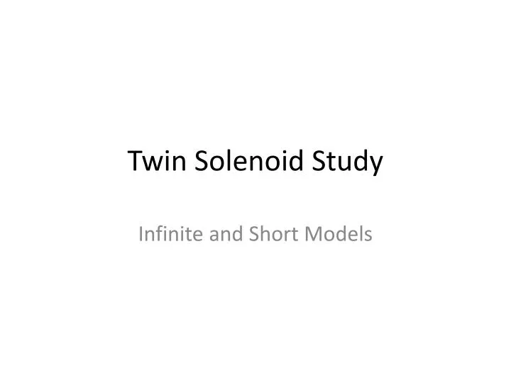 twin solenoid study