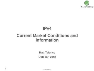 IPv4 Current Market Conditions and Information Matt Talarico October, 2012