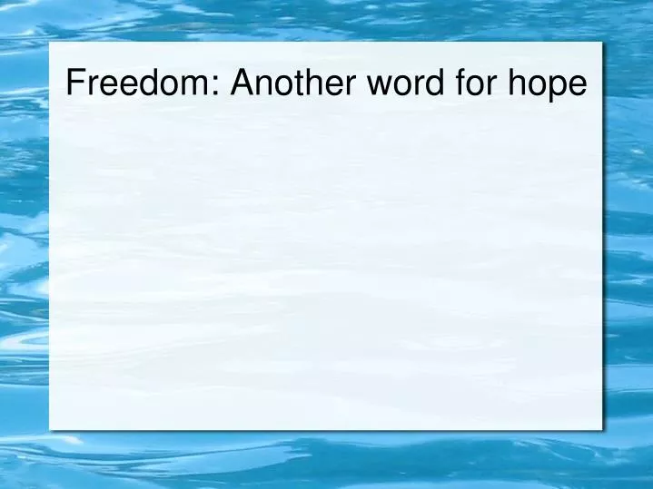 freedom another word for hope