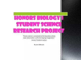 HONORS BIOLOGY 1 STUDENT SCIENCE RESEARCH project