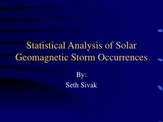 Statistical Analysis of Solar Geomagnetic Storm Occurrences