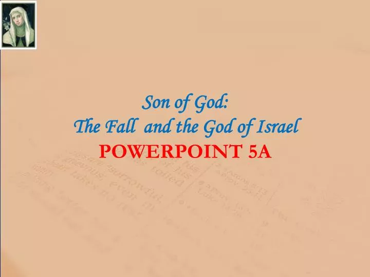 son of god the fall and the god of israel powerpoint 5a