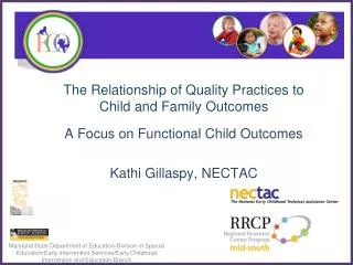 The Relationship of Quality Practices to Child and Family Outcomes