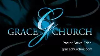 Pastor Steve Eden gracechurchok
