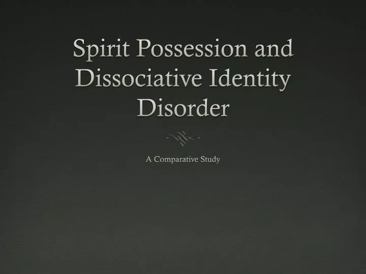 spirit possession and dissociative identity disorder