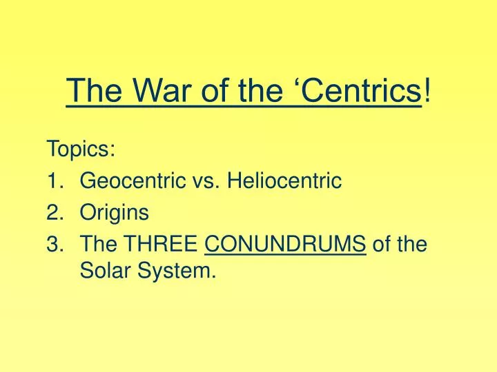 the war of the centrics