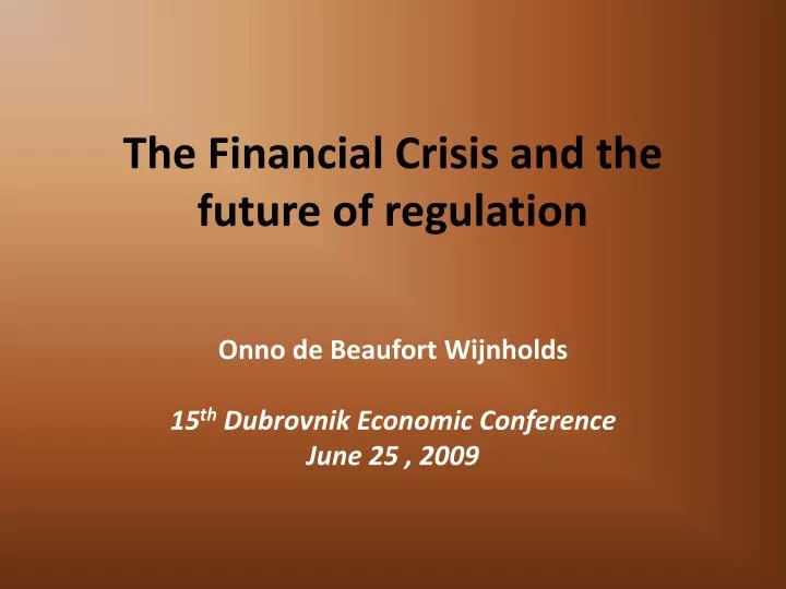 the financial crisis and the future of regulation