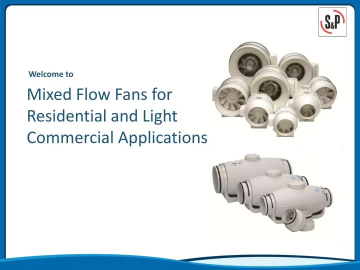 mixed flow fans for residential and light commercial applications