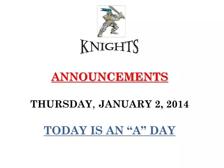 announcements thursday january 2 2014 today is an a day