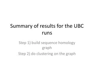 Summary of results for the UBC runs
