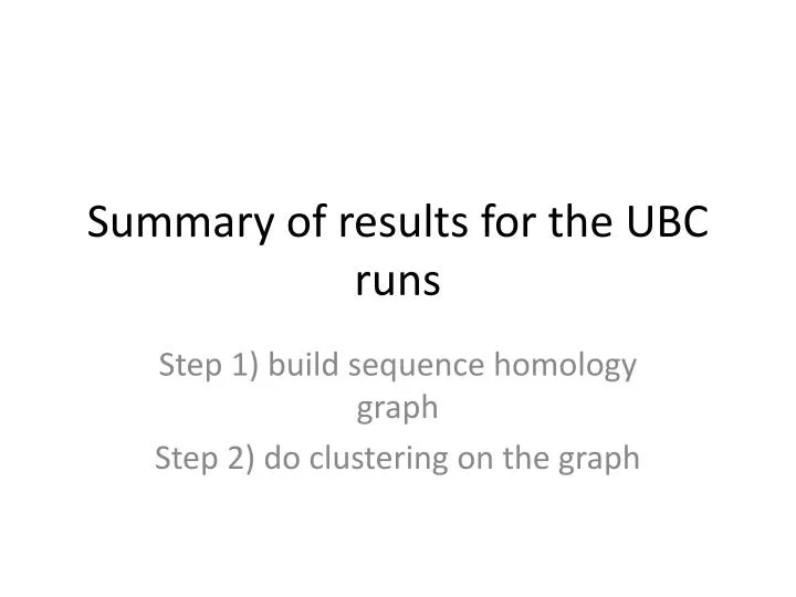 summary of results for the ubc runs