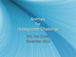 Animals for Honeycomb Challenge