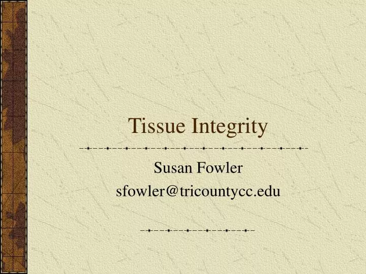 tissue integrity