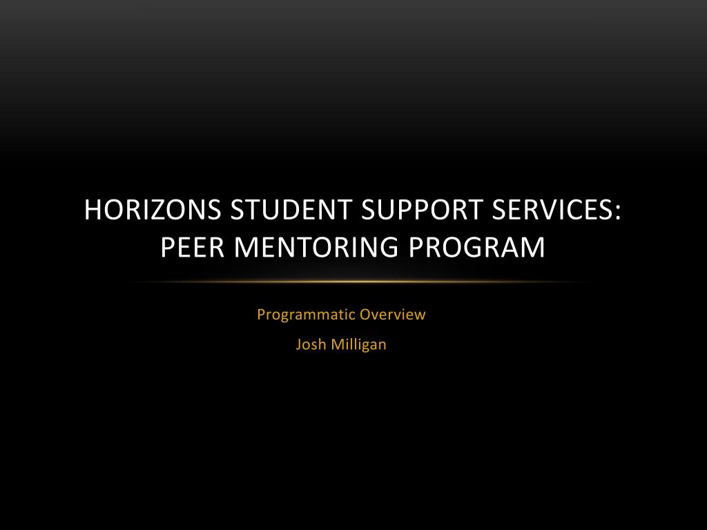 PPT - Horizons Student Support Services: Peer Mentoring Program ...