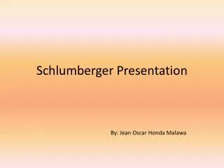 Schlumberger Presentation