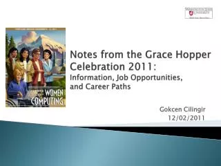 Notes from the Grace Hopper Celebration 2011: Information, Job Opportunities, and Career Paths