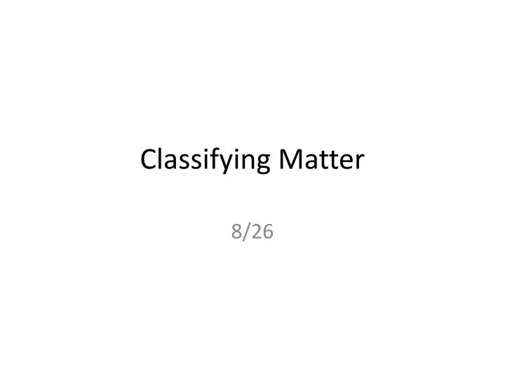 classifying matter