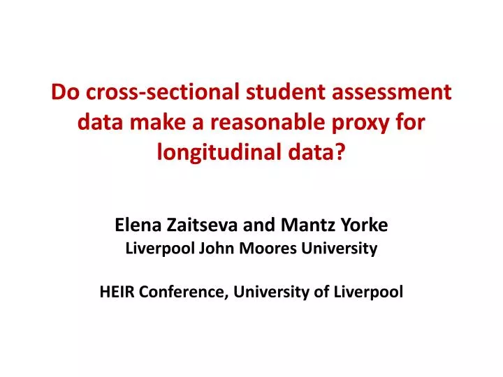 do cross sectional student assessment data make a reasonable proxy for longitudinal data