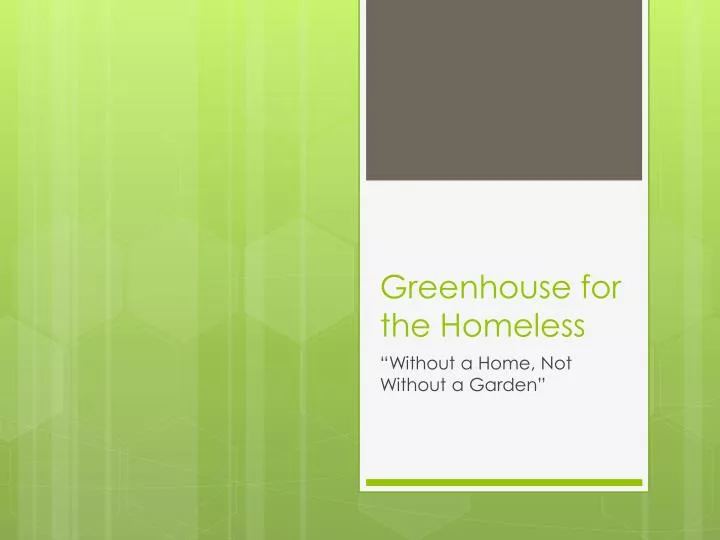 greenhouse for the homeless