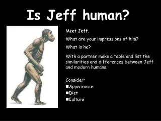Is Jeff human?