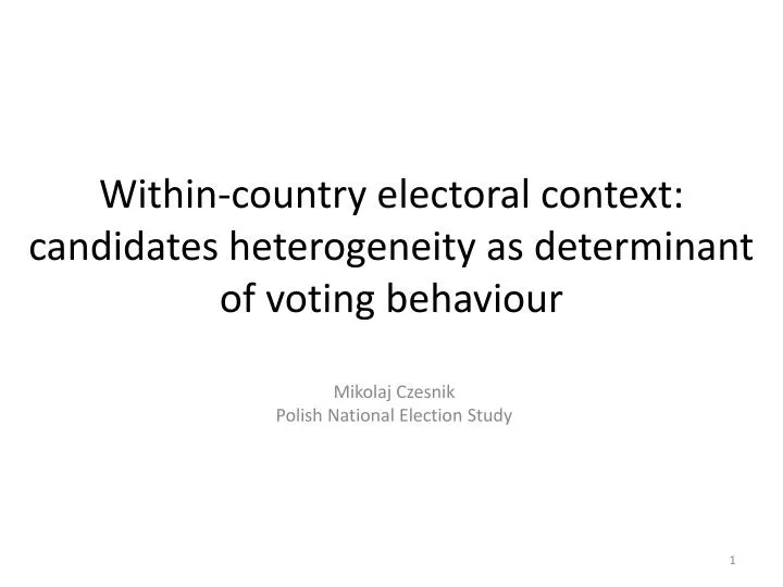 within country electoral context candidates heterogeneity as determinant of voting behaviour