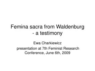 Femina sacra from Waldenburg - a testimony