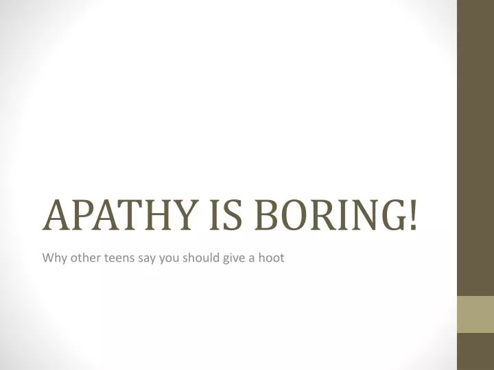 apathy is boring