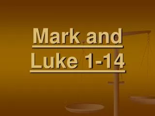 Mark and Luke 1-14