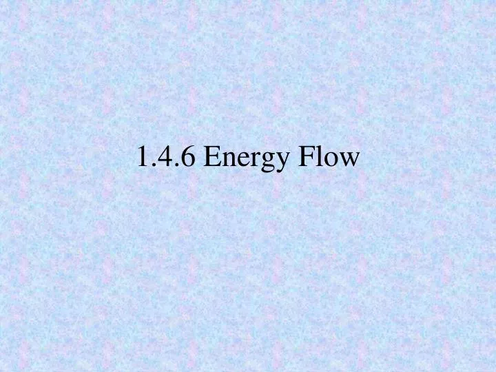 1 4 6 energy flow