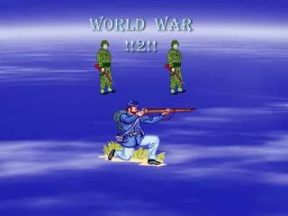 WORLD WAR !!2!!