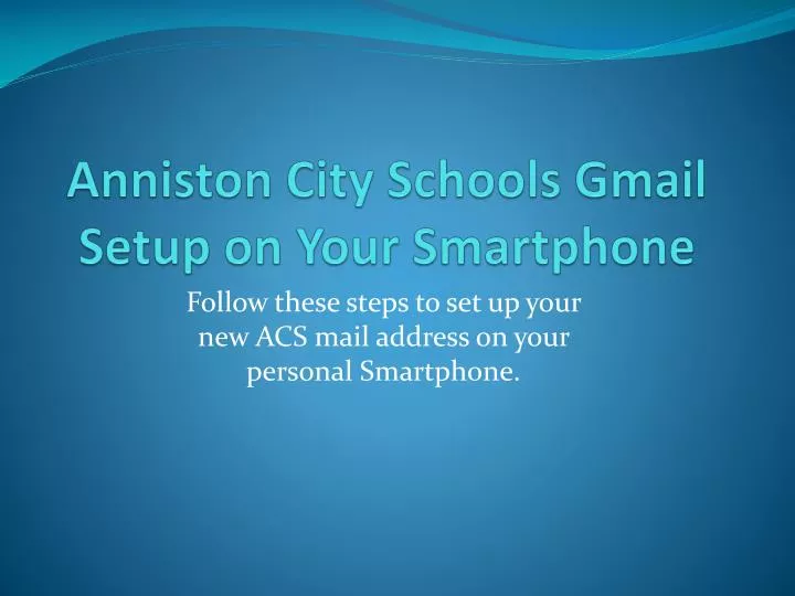 anniston city schools gmail setup on your smartphone