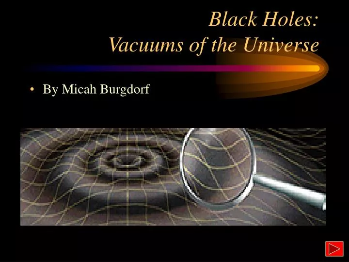 black holes vacuums of the universe