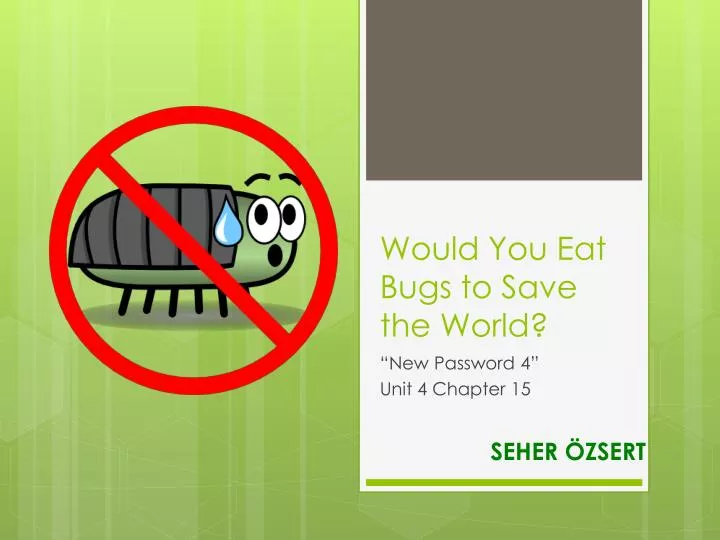 would you eat bugs to save the world