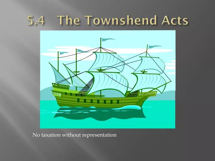 5 4 the townshend acts