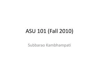 ASU 101 (Fall 2010)