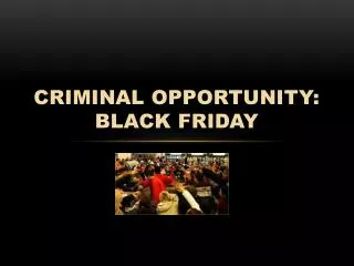 Criminal Opportunity: Black Friday