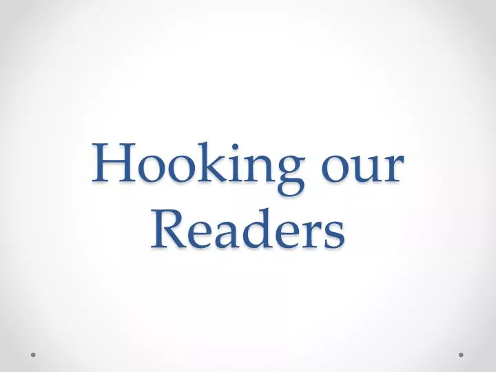 hooking our readers