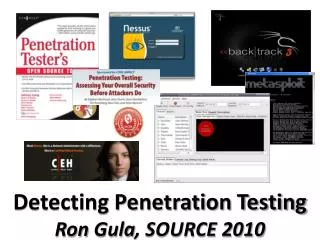 Detecting Penetration Testing Ron Gula , SOURCE 2010
