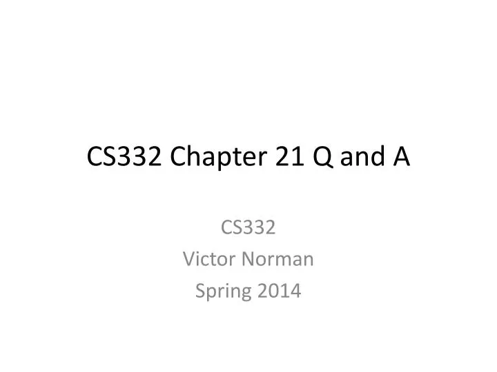 cs332 chapter 21 q and a