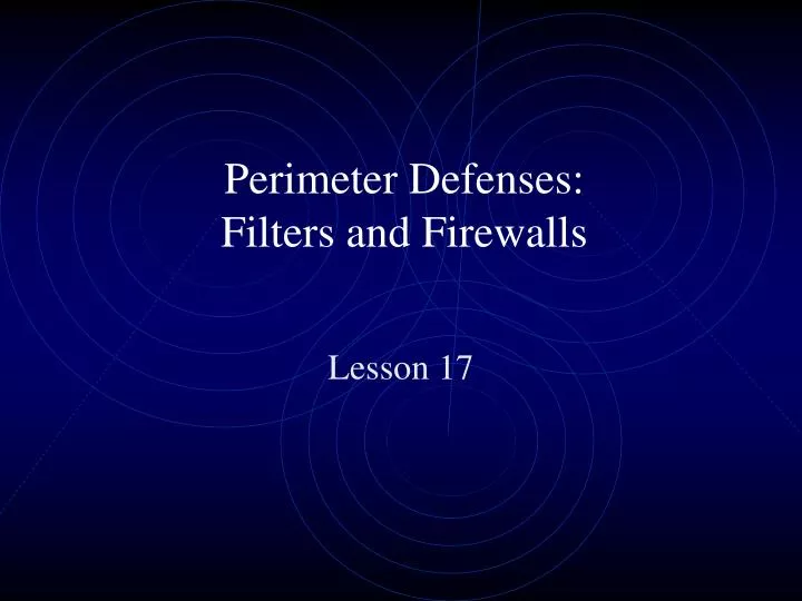 perimeter defenses filters and firewalls