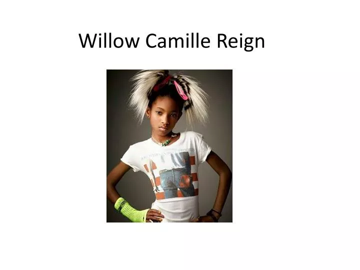 willow camille reign